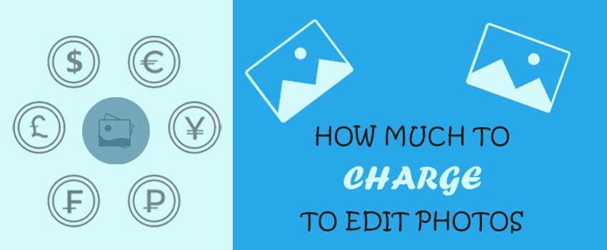 How Much Should You Charge For Editing Photos_Feature Image